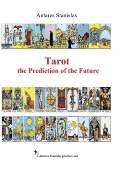 Cover for Antares Stanislas · Tarot the Prediction of the Future (Paperback Book) (2016)