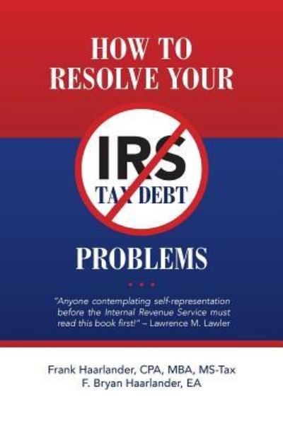 Cover for Ea F Bryan Haarlander · How to Resolve Your IRS Tax Debt Problems (Taschenbuch) (2017)
