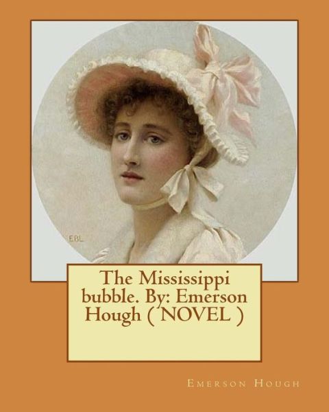 Cover for Emerson Hough · The Mississippi bubble. By (Taschenbuch) (2017)