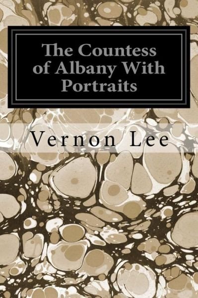 Cover for Vernon Lee · The Countess of Albany with Portraits (Paperback Bog) (2017)