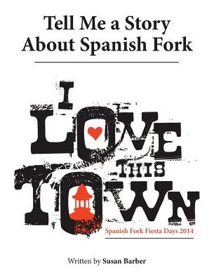 Cover for Susan Barber · Tell Me a Story About Spanish Fork (Paperback Book) (2017)