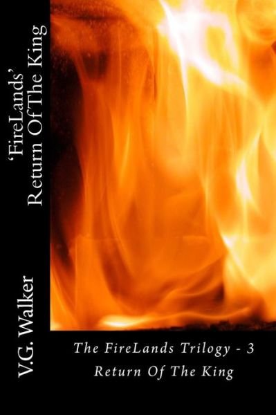 Cover for V G Walker · 'FireLands' Return Of The King (Paperback Book) (2017)