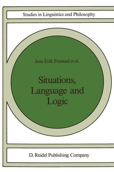 Situations, Language and Logic - Studies in Linguistics and Philosophy - Etc. - Livres - Kluwer Academic Publishers Group - 9781556080494 - 30 novembre 1987