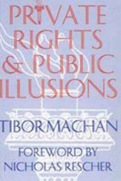 Cover for Tibor R. Machan · Private Rights and Public Illusions (Paperback Book) (1994)