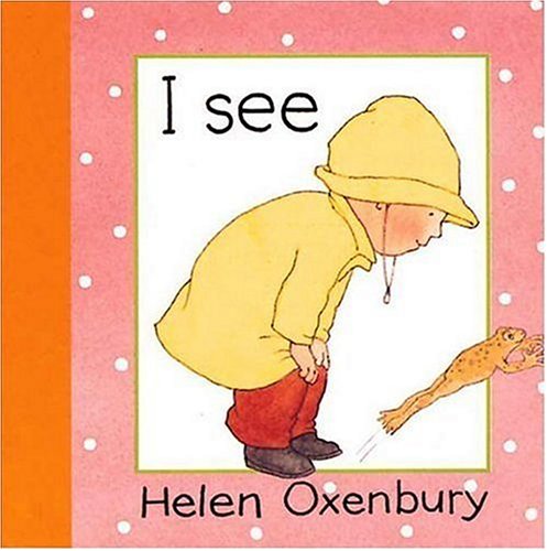 I See (Baby Beginner Board Books) - Helen Oxenbury - Livres - Candlewick - 9781564025494 - 3 avril 1995