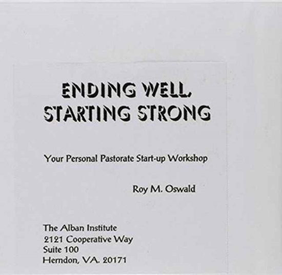 Ending Well, Starting Strong: Your Personal Pastorate Start-Up Workshop - Roy M. Oswald - Audio Book - Alban Institute, Inc - 9781566993494 - March 1, 1995