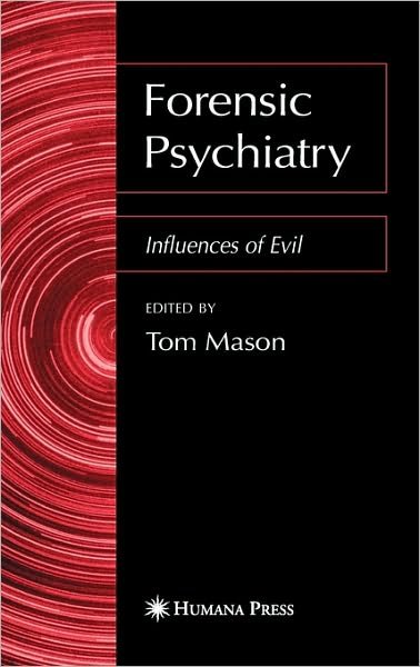 Cover for Tom Mason · Forensic Psychiatry: Influences of Evil (Hardcover Book) [2006 edition] (2005)
