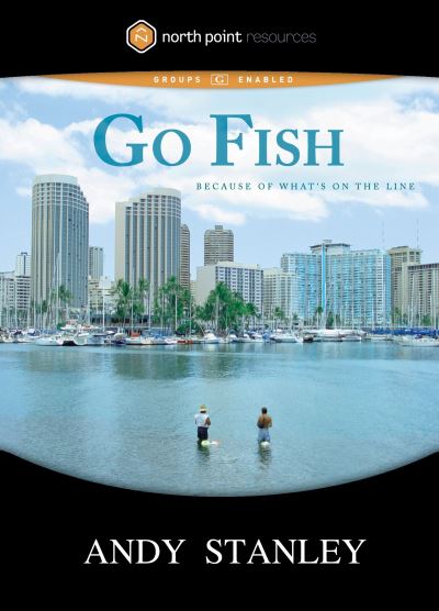 Go Fish DVD: Because of What's on the Line - North Point Resources Series - Andy Stanley - Elokuva - Multnomah Press - 9781590525494 - torstai 15. joulukuuta 2005