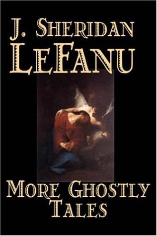 Cover for Joseph Sheridan Le Fanu · More Ghostly Tales (Hardcover bog) (2006)