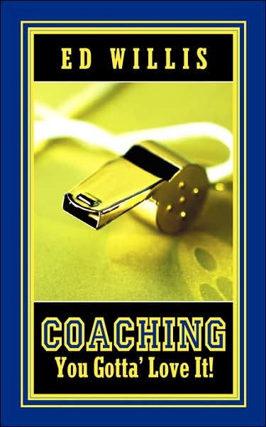 Cover for Ed Willis · Coaching You Gotta' Love It! (Pocketbok) (2006)