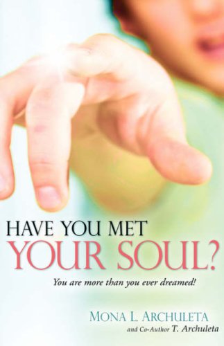 Cover for Mona L Archuleta · Have You Met Your Soul? (Hardcover Book) (2007)
