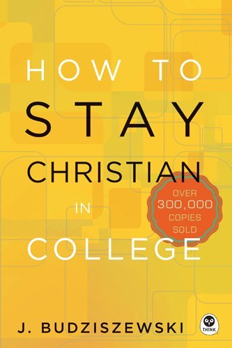 Cover for J. Budziszewski · How to Stay Christian in College (Hardcover Book) (2014)