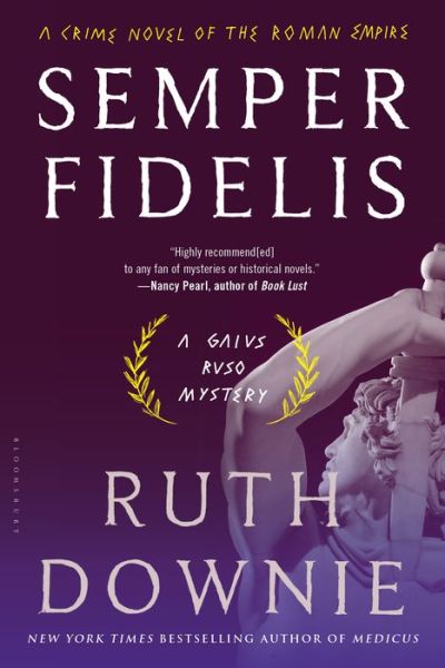 Semper Fidelis: a Crime Novel of the Roman Empire - the Medicus Series - Ruth Downie - Books - Bloomsbury Publishing Plc - 9781620400494 - July 22, 2014