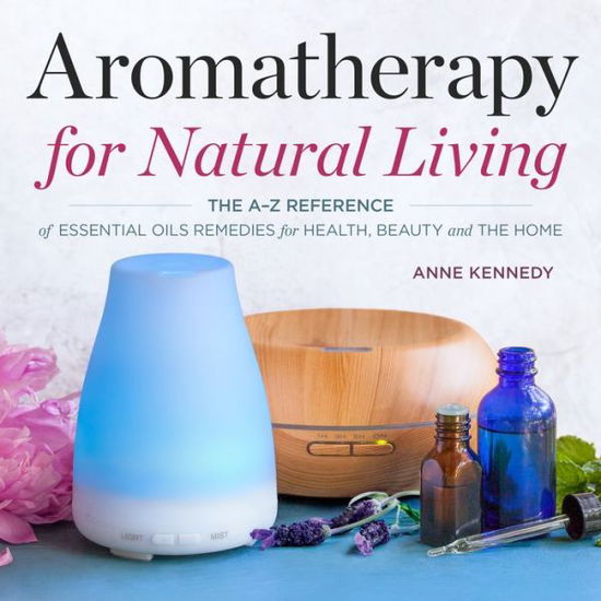 Cover for Anne Kennedy · Aromatherapy for Natural Living (Paperback Book) (2016)