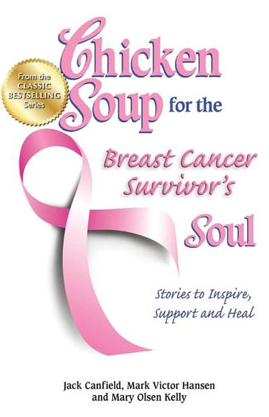 Chicken Soup for the Breast Cancer Survivor's Soul: Stories to Inspire, Support and Heal - Chicken Soup for the Soul - Canfield, Jack (The Foundation for Self-Esteem) - Książki - Backlist, LLC - 9781623610494 - 26 września 2012