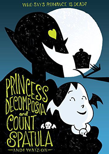 Cover for Andi Watson · Princess Decomposia and Count Spatula (Paperback Book) (2015)