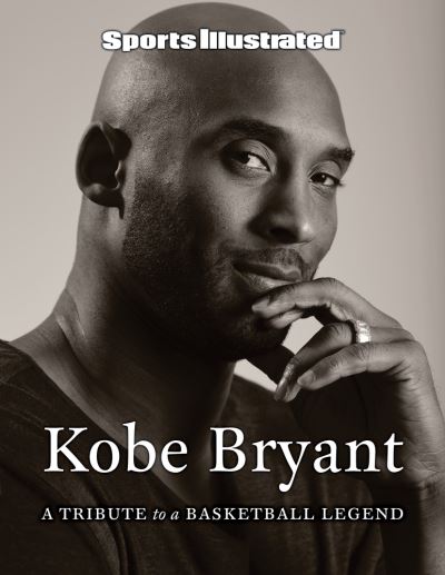 Cover for The Editors of Sports Illustrated · Sports Illustrated Kobe Bryant: A Tribute to a Basketball Legend (Hardcover Book) (2021)