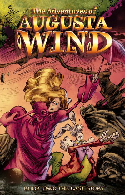 Cover for J.M. Dematteis · The Adventures of Augusta Wind, Vol. 2: The Last Story - Augusta Wind (Hardcover Book) (2017)