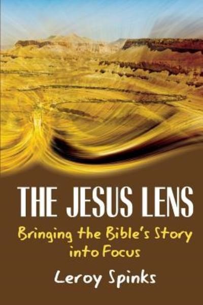 Cover for Leroy Spinks · The Jesus Lens (Paperback Book) (2018)