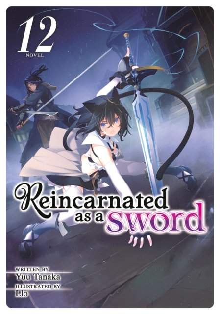 Cover for Yuu Tanaka · Reincarnated as a Sword (Light Novel) Vol. 12 - Reincarnated as a Sword (Light Novel) (Pocketbok) (2023)