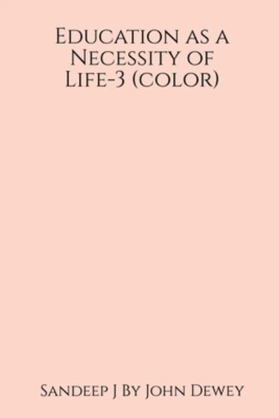 Education As a Necessity of Life-3 (color) - Sandeep J - Books - Notion Press - 9781639042494 - April 28, 2021
