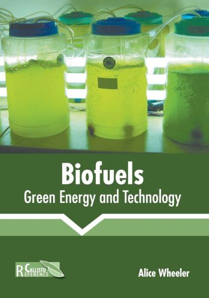 Biofuels - Alice Wheeler - Books - CALLISTO REFERENCE - 9781641162494 - September 8, 2020