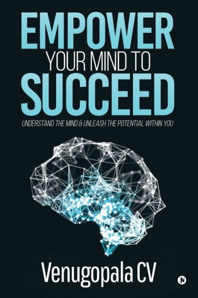 Cover for Venugopala CV · Empower Your Mind To Succeed (Taschenbuch) (2018)