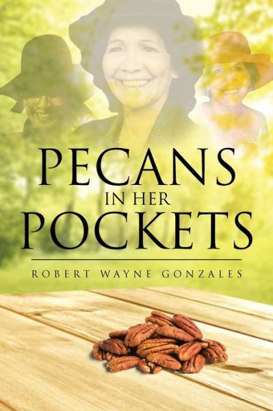 Cover for Robert Wayne Gonzales · Pecans in Her Pockets (Paperback Book) (2020)