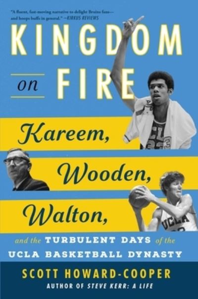 Cover for Scott Howard-Cooper · Kingdom on Fire: Kareem, Wooden, Walton, and the Turbulent Days of the UCLA Basketball Dynasty (Gebundenes Buch) (2024)
