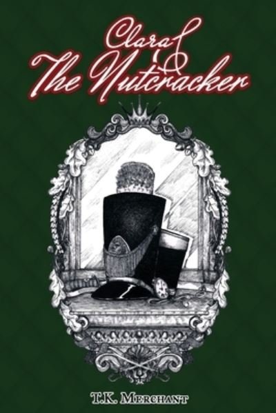 Cover for T K Merchant · Clara &amp; The Nutcracker (Paperback Book) (2021)