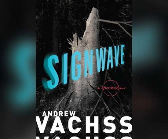 Cover for Andrew Vachss · Signwave: an Aftershock Novel (CD) (2015)