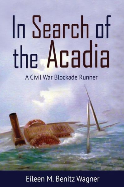 Cover for Eileen M Benitz Wagner · In Search of the Acadia (Paperback Book) (2019)