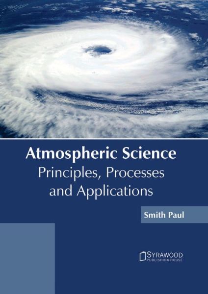 Cover for Smith Paul · Atmospheric Science: Principles, Processes and Applications (Inbunden Bok) (2017)