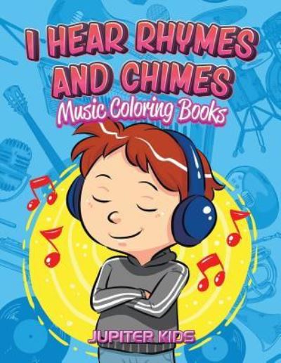 Cover for Jupiter Kids · I Hear Rhymes and Chimes: Music Coloring Books (Paperback Book) (2016)