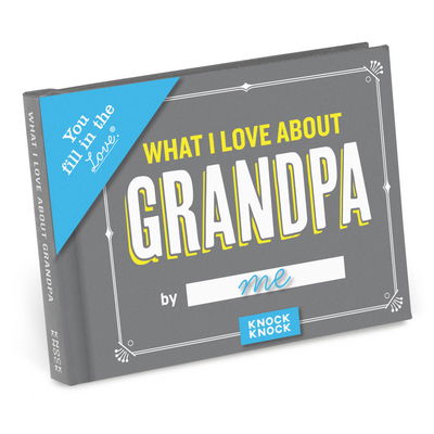 Cover for Knock Knock · Knock Knock What I Love about Grandpa Book Fill in the Love Fill-in-the-Blank Book &amp; Gift Journal - Fill-in-the-Love (Stationery) (2018)