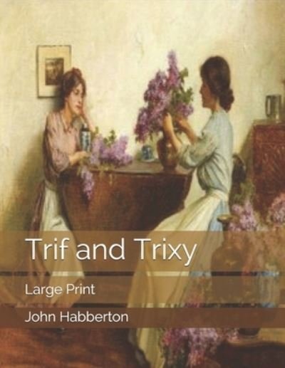 Cover for John Habberton · Trif and Trixy (Paperback Book) (2019)