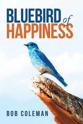 Cover for Bob Coleman · Bluebird of Happiness (Hardcover Book) (2020)