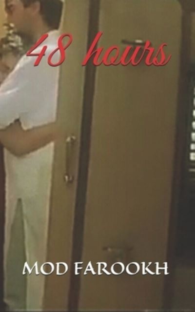 48 hours - Mod Farookh - Books - Independently Published - 9781710590494 - November 22, 2019