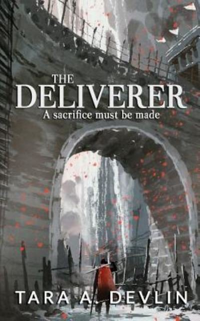 Cover for Tara a Devlin · The Deliverer (Pocketbok) (2018)