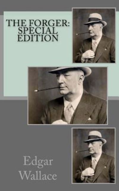 The Forger - Edgar Wallace - Books - Amazon Digital Services LLC - Kdp Print - 9781718606494 - May 2, 2018