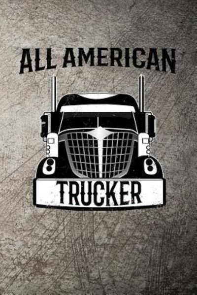 All American Trucker - John Mack - Livros - Independently Published - 9781720234494 - 11 de setembro de 2018