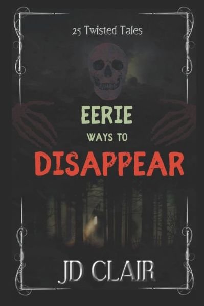 Cover for Jd Clair · Eerie Ways to Disappear (Pocketbok) (2018)