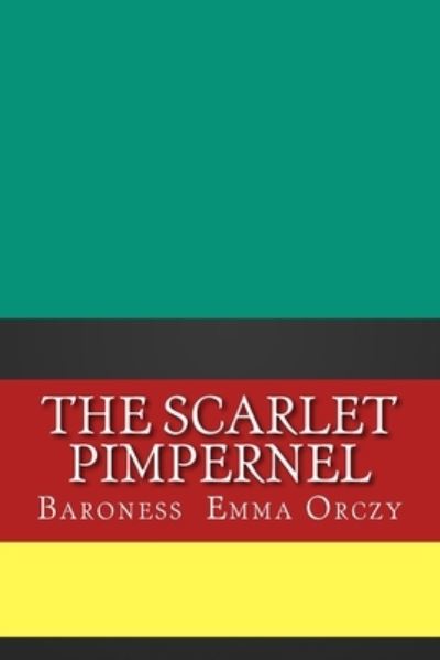 Cover for Baroness Emma Orczy · The Scarlet Pimpernel (Paperback Book) (2018)