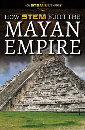 Cover for Amie Jane Leavitt · How Stem Built the Mayan Empire (Paperback Book) (2019)