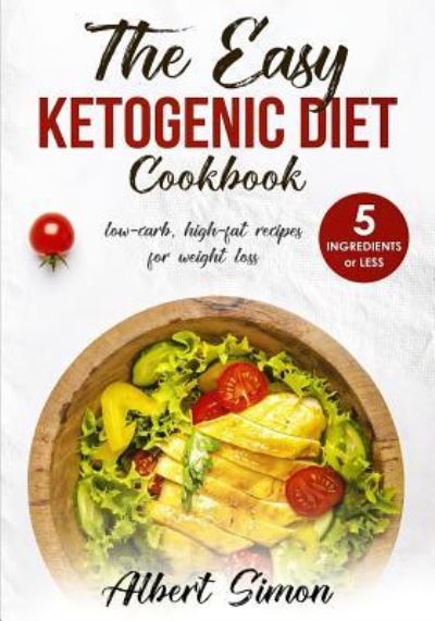 Cover for Albert Simon · The Easy Ketogenic Diet Cookbook (Paperback Book) (2018)