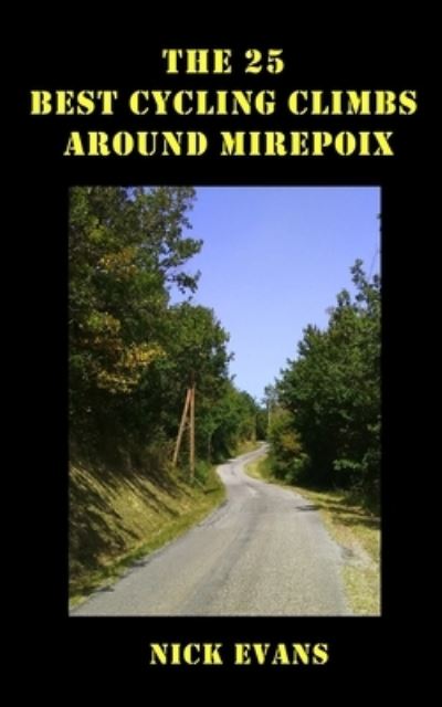 Cover for Nick Evans · The 25 Best Cycling Climbs Around Mirepoix (Paperback Book) (2018)
