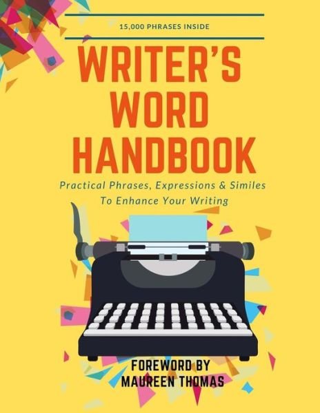 Writer's Word Handbook - Typewriter Publishing - Książki - Createspace Independent Publishing Platf - 9781729707494 - 1 listopada 2018