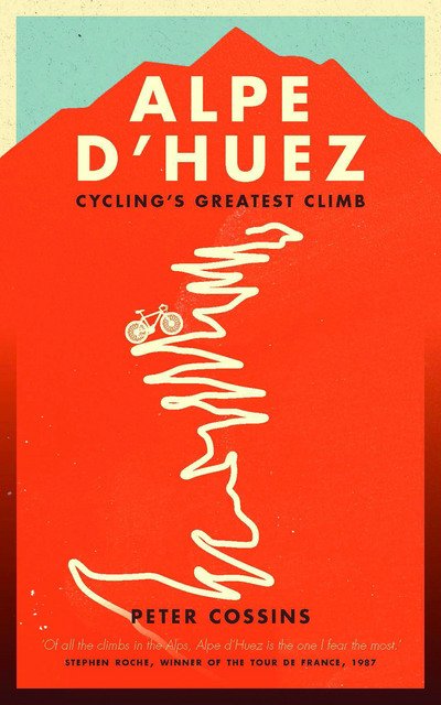 Cover for Peter Cossins · Alpe d'Huez: The Story of Pro Cycling's Greatest Climb (Pocketbok) (2016)