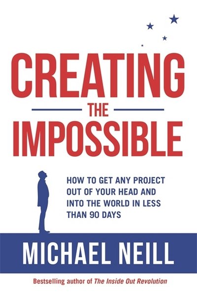 Cover for Michael Neill · Creating the Impossible: A 90-day Program to Get Your Dreams Out of Your Head and into the World (Taschenbuch) (2018)
