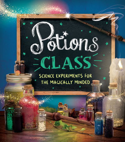 Cover for Eddie Robson · Potions Class: Science experiments for the magically minded (Paperback Book) (2020)